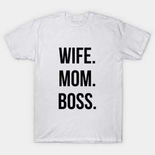 Wife Mom Boss T-Shirt